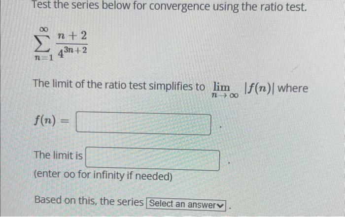 Solved Test the series below for convergence using the ratio | Chegg.com