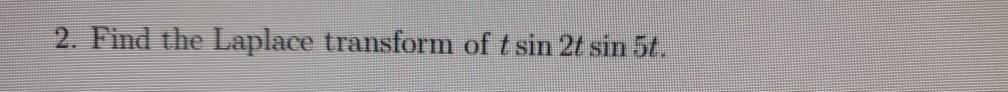 find the laplace transform of sin 5t