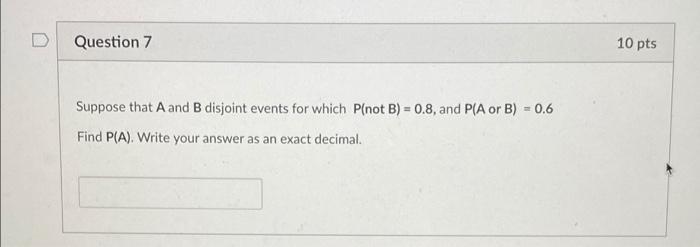 Solved D Question 7 10 pts Suppose that A and B disjoint | Chegg.com