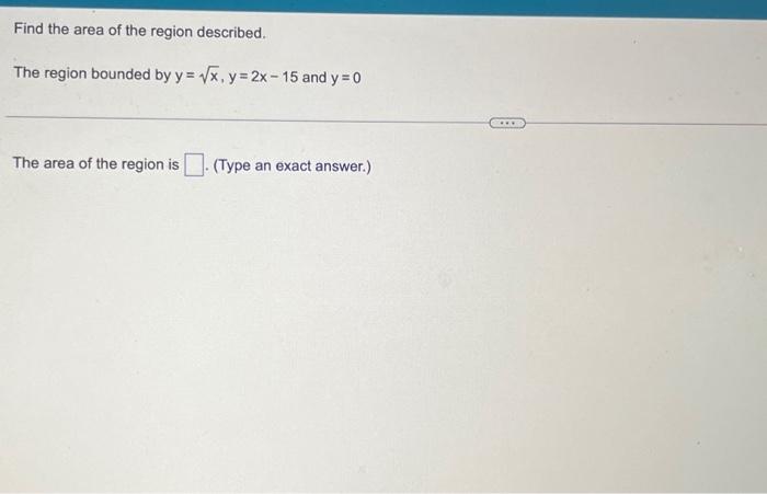 Solved Find the area of the region described. The region | Chegg.com