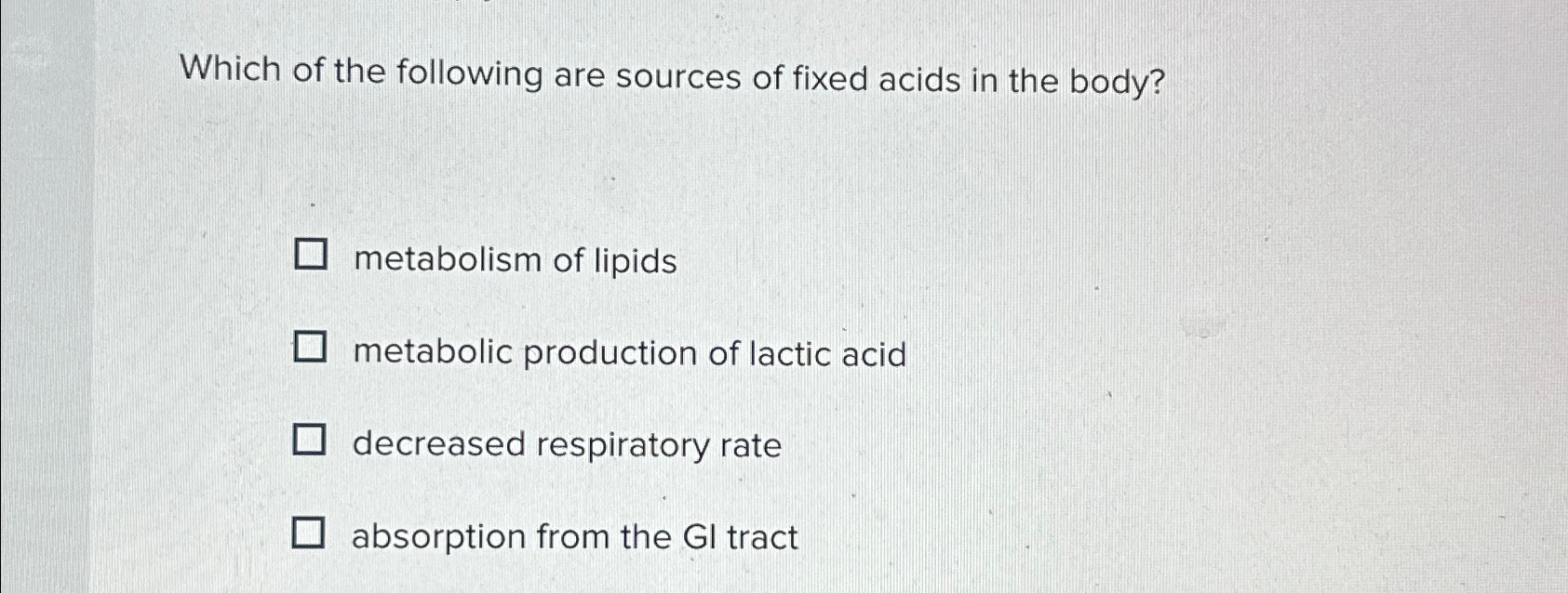 Solved Which of the following are sources of fixed acids in | Chegg.com