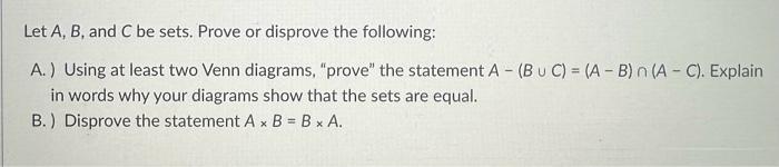 Solved Let A,B, And C Be Sets. Prove Or Disprove The | Chegg.com