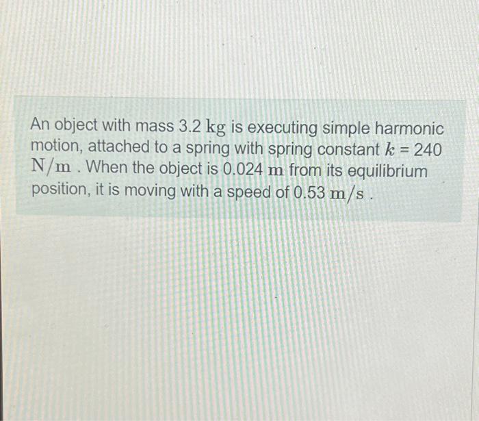 Solved An Object With Mass 3 2 Kg Is Executing Simple Chegg Com
