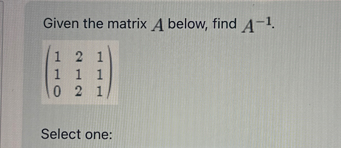 Solved Given the matrix A below, find | Chegg.com
