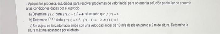 1. Aplique los procesos estudiados para resolver problemas de valor inicial para obtener la solución particular de acuerdo a