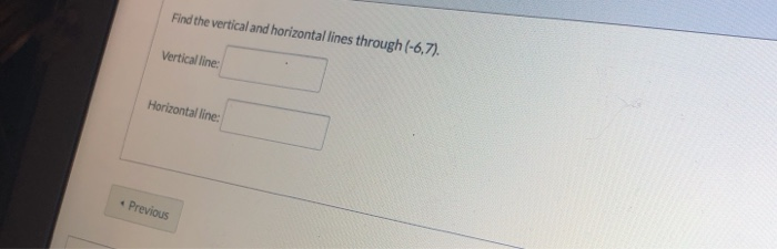 Solved Find the vertical and horizontal lines through | Chegg.com