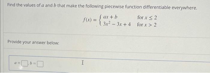 Solved Find The Values Of A And B That Make The Following | Chegg.com