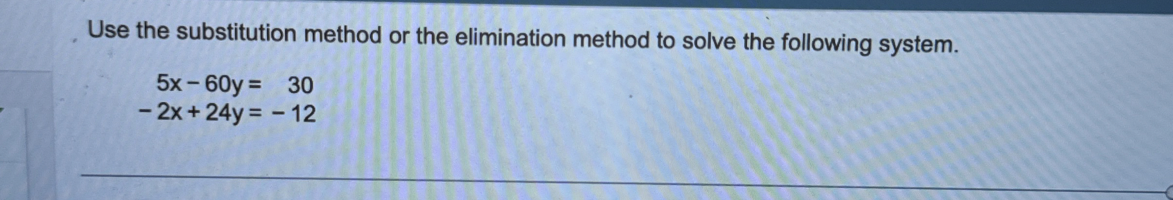Solved Use the substitution method or the elimination method | Chegg.com