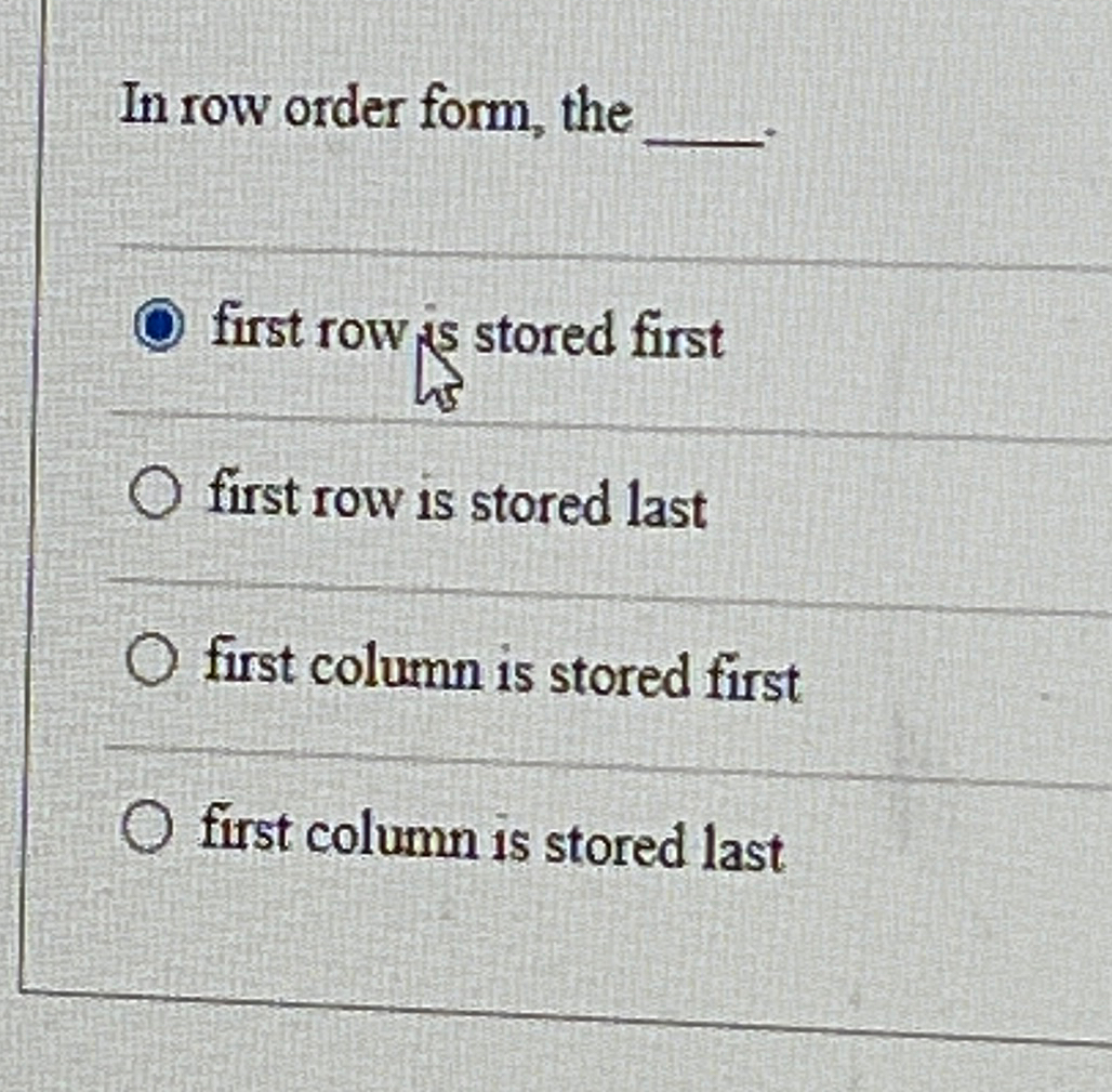 Solved In row order form thefirst row is stored firstfirst