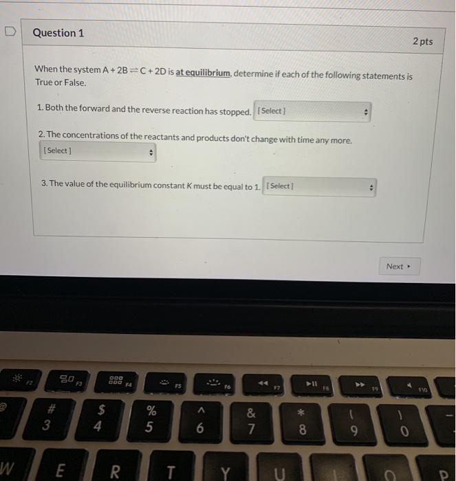 Solved D Question 1 2 pts When the system A + 2B=C+2D is at | Chegg.com