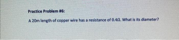 Solved Practice Problem \#6: A 20 m length of copper wire | Chegg.com