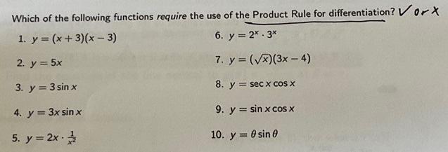 Which of the following functions require the use of the Product Rule for differentiation? \( V \) or 1. \( y=(x+3)(x-3) \) 6.