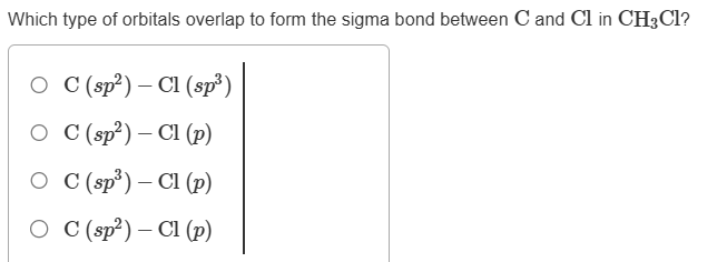 Solved Which type of ﻿orbitals overlap to ﻿form the sigma | Chegg.com