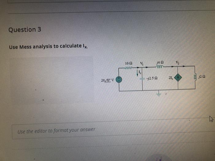 Solved Question 3 Use Mess analysis to calculate Ix. 1422 13 | Chegg.com