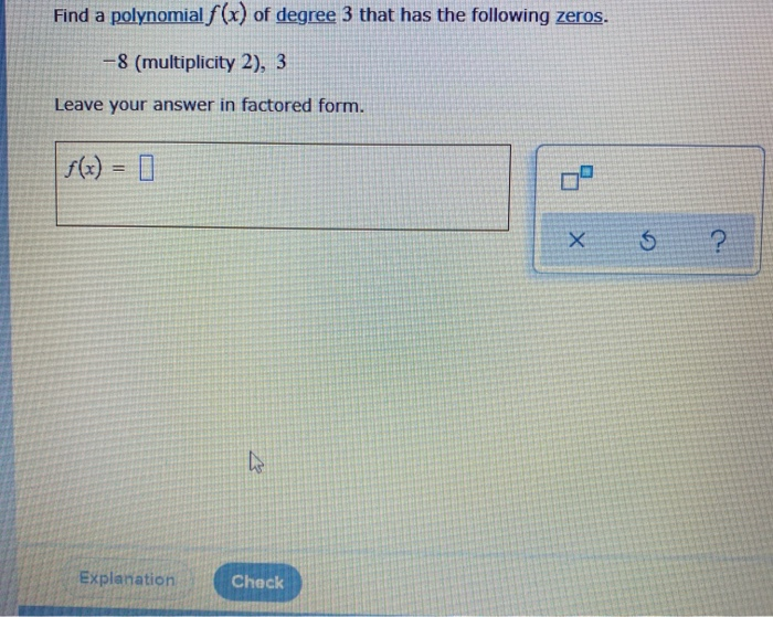 Solved Find a polynomial f(x) of degree 3 that has the | Chegg.com
