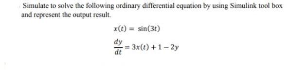 Solved Simulate to solve the following ordinary differential | Chegg.com