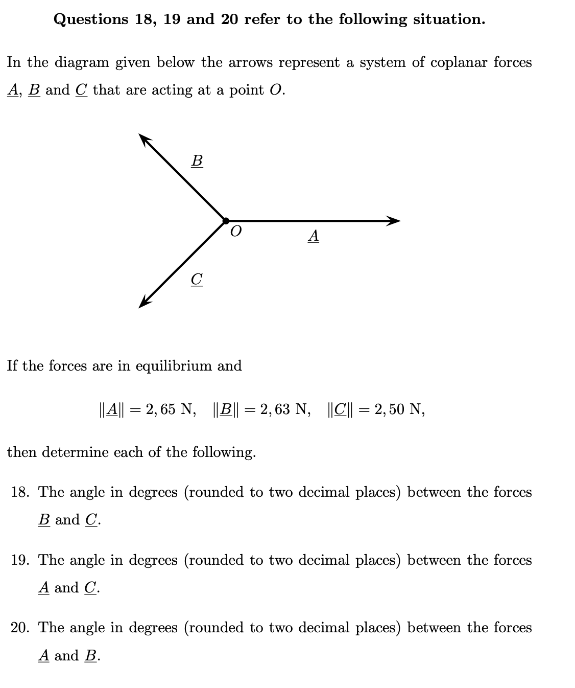Solved Questions 18, 19 ﻿and 20 ﻿refer to the following | Chegg.com