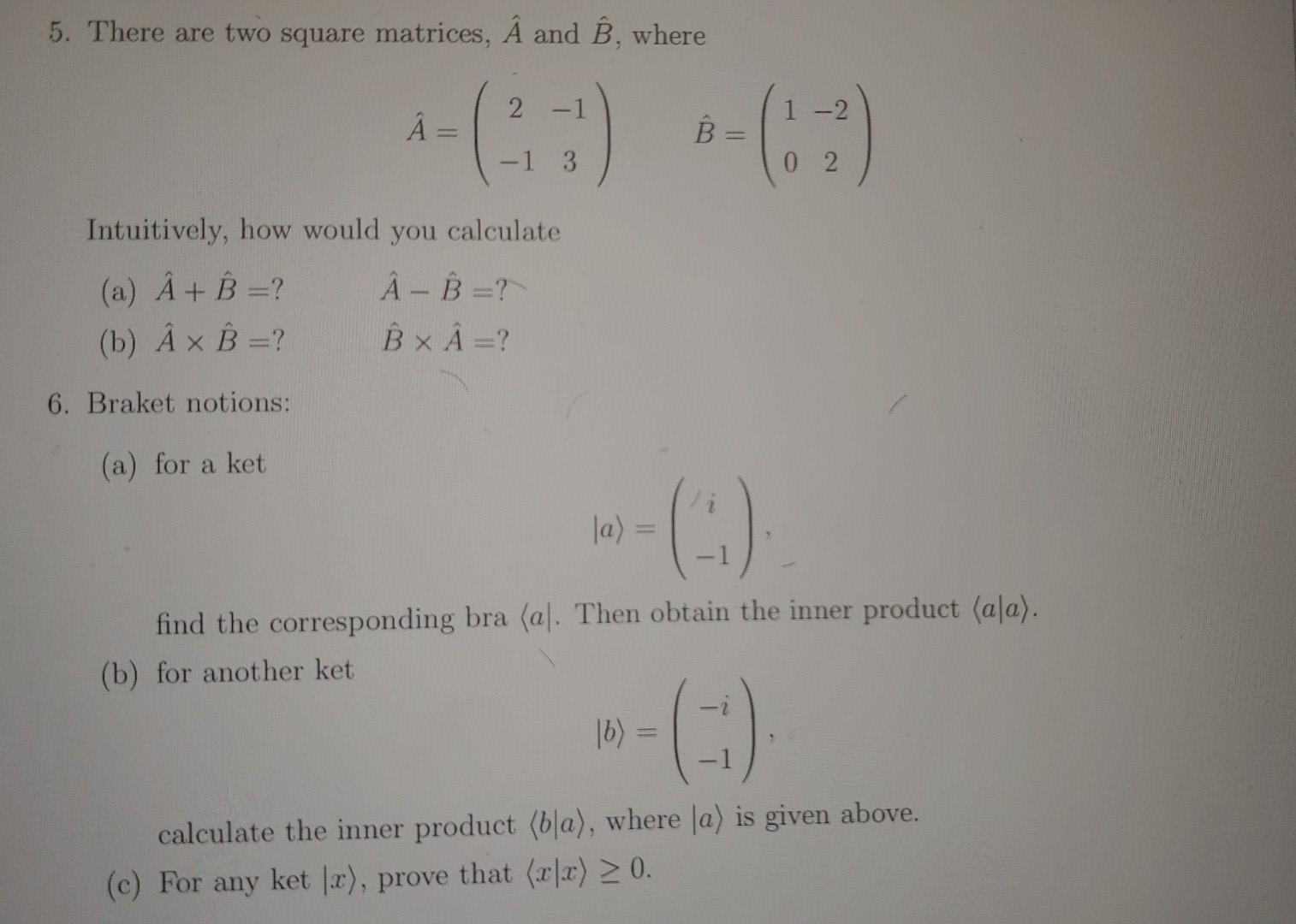 Solved 5. There Are Two Square Matrices, A^ And B^, Where | Chegg.com