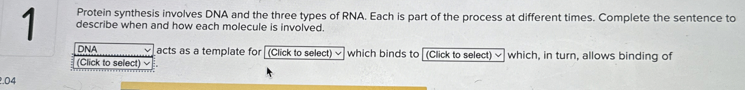 Solved 1 ﻿Protein synthesis involves DNA and the three types | Chegg.com