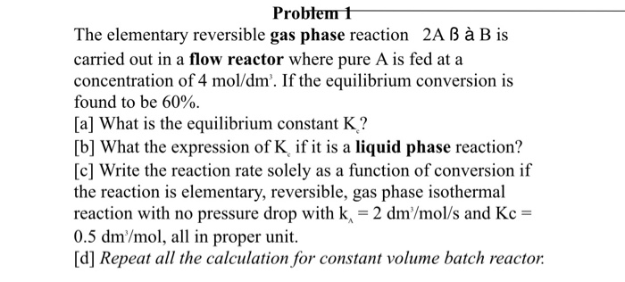 Solved Problem t The elementary reversible gas phase | Chegg.com