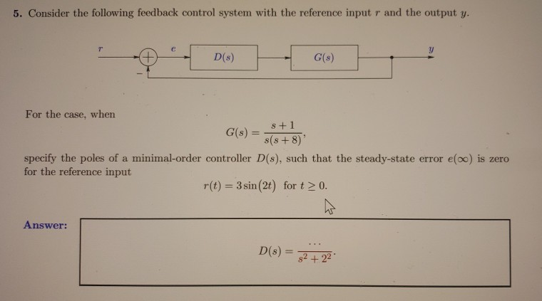 Solved 5. Consider the following feedback control system | Chegg.com