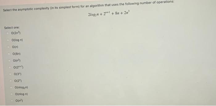 Solved Select the asymptotic complexity (in its simplest | Chegg.com