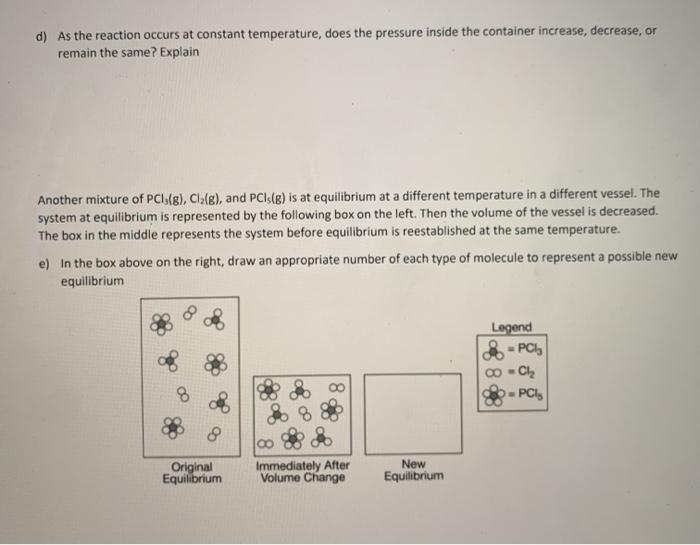 Solved d) As the reaction occurs at constant temperature,