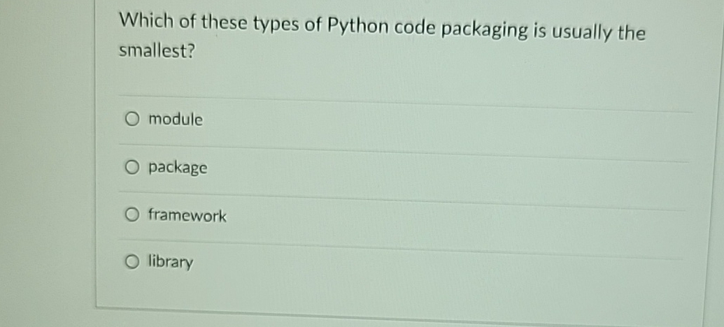 Solved Which of these types of Python code packaging is | Chegg.com