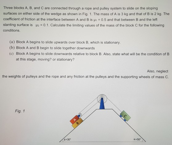 Solved Three Blocks A, B, And C Are Connected Through A Rope | Chegg.com