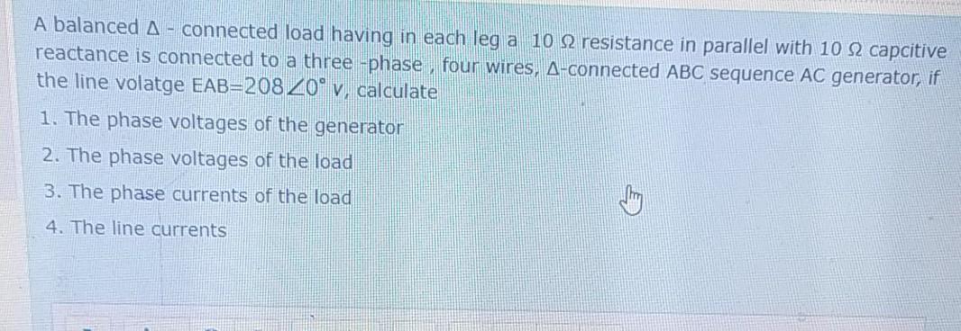 Solved A balanced A - connected load having in each leg a 10 | Chegg.com