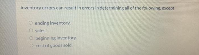 Solved Inventory errors can result in errors in determining | Chegg.com