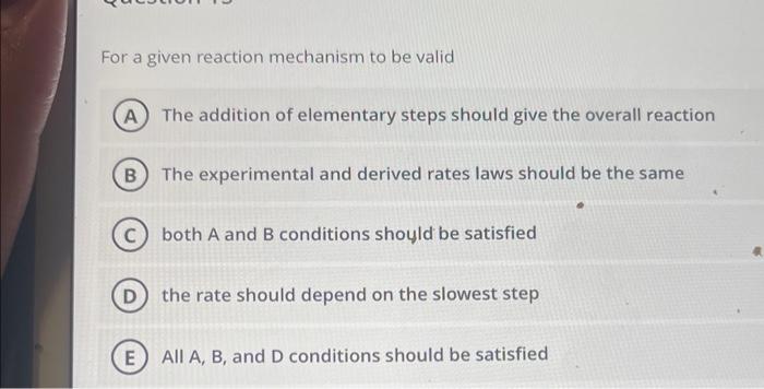 For a given reaction mechanism to be valid The | Chegg.com