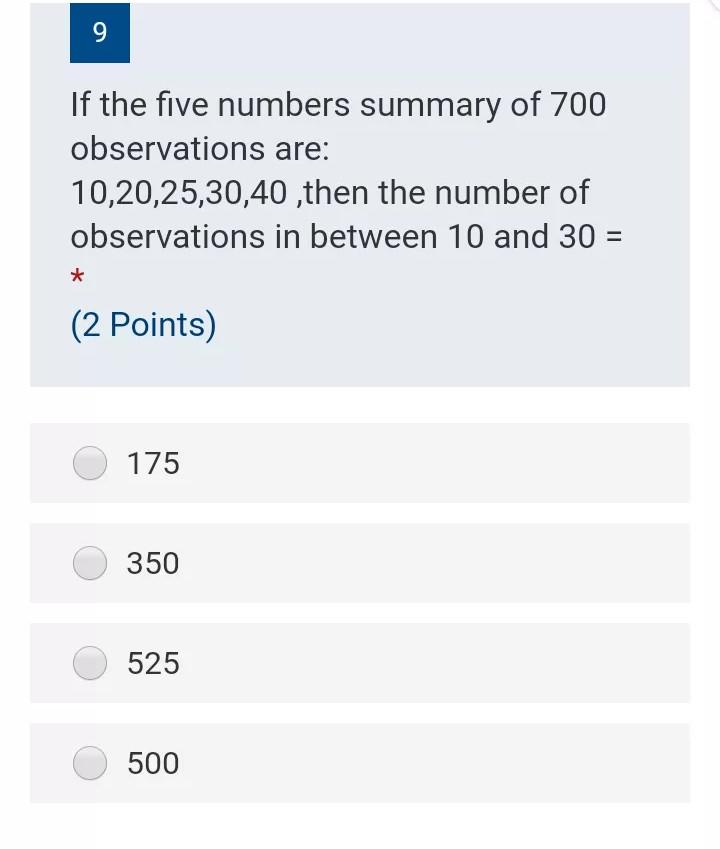 Solved 9 If the five numbers summary of 700 observations | Chegg.com