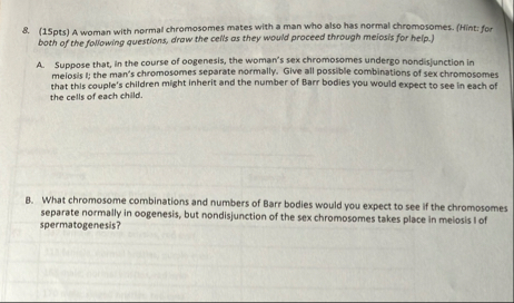 Solved (15pts) ﻿A woman with normal chromosomes mates with a | Chegg.com