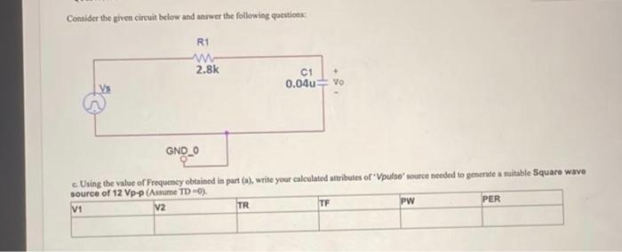 Consider The Given Circuit Below And Answer The | Chegg.com