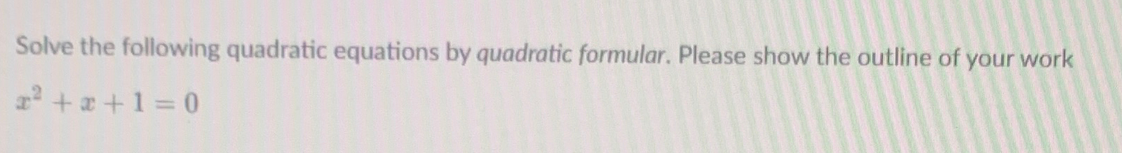 Solved Solve the following quadratic equations by quadratic | Chegg.com