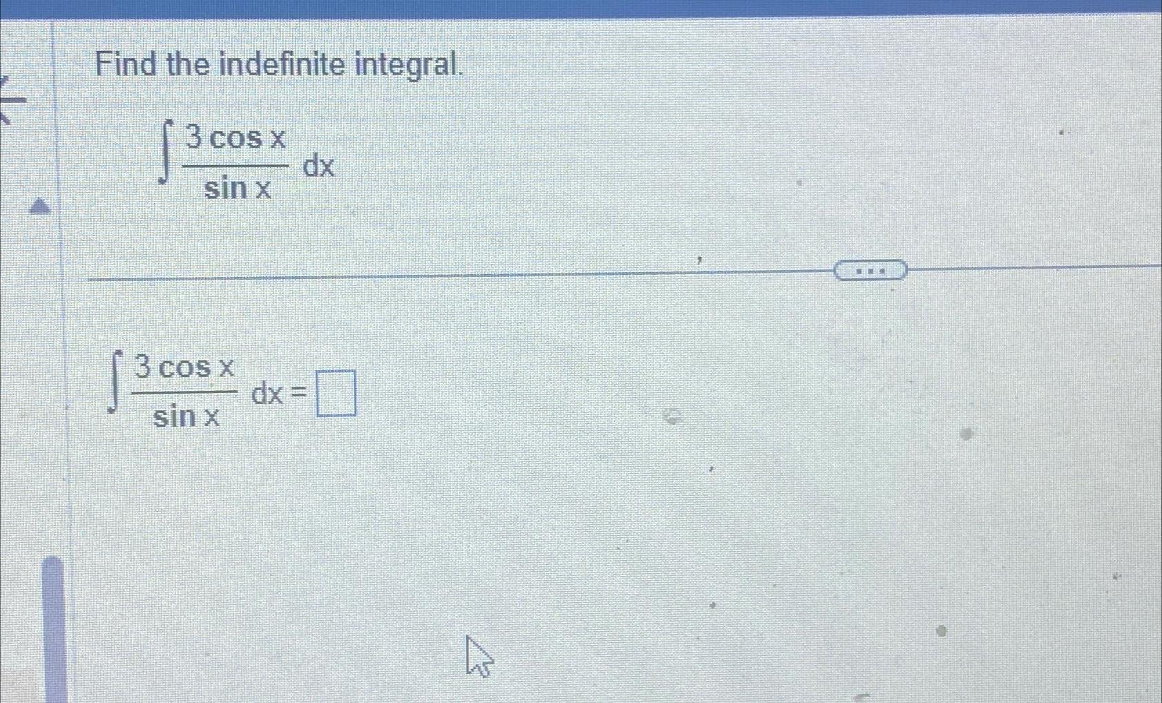 Solved Find the indefinite | Chegg.com