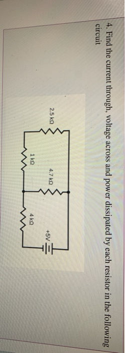 Solved 4. Find The Current Through, Voltage Across And Power | Chegg.com