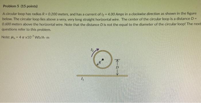Solved Problem 5 (15 points) A circular loop has radius R = | Chegg.com