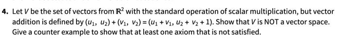 Solved 4. Let V Be The Set Of Vectors From R2 With The | Chegg.com