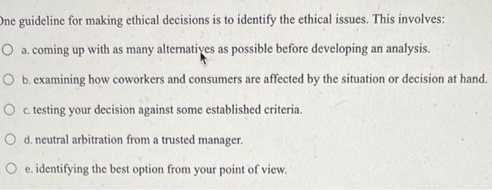 Solved one guideline for making ethical decisions is to | Chegg.com