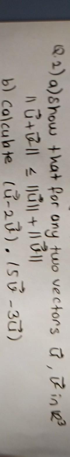 Solved Q 2 A Show That For Any Two Vectors U I In 23 Chegg Com