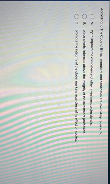 Solved According to The Code of Ethics, members and | Chegg.com