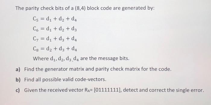 Solved The parity check bits of a (8,4) block code are | Chegg.com