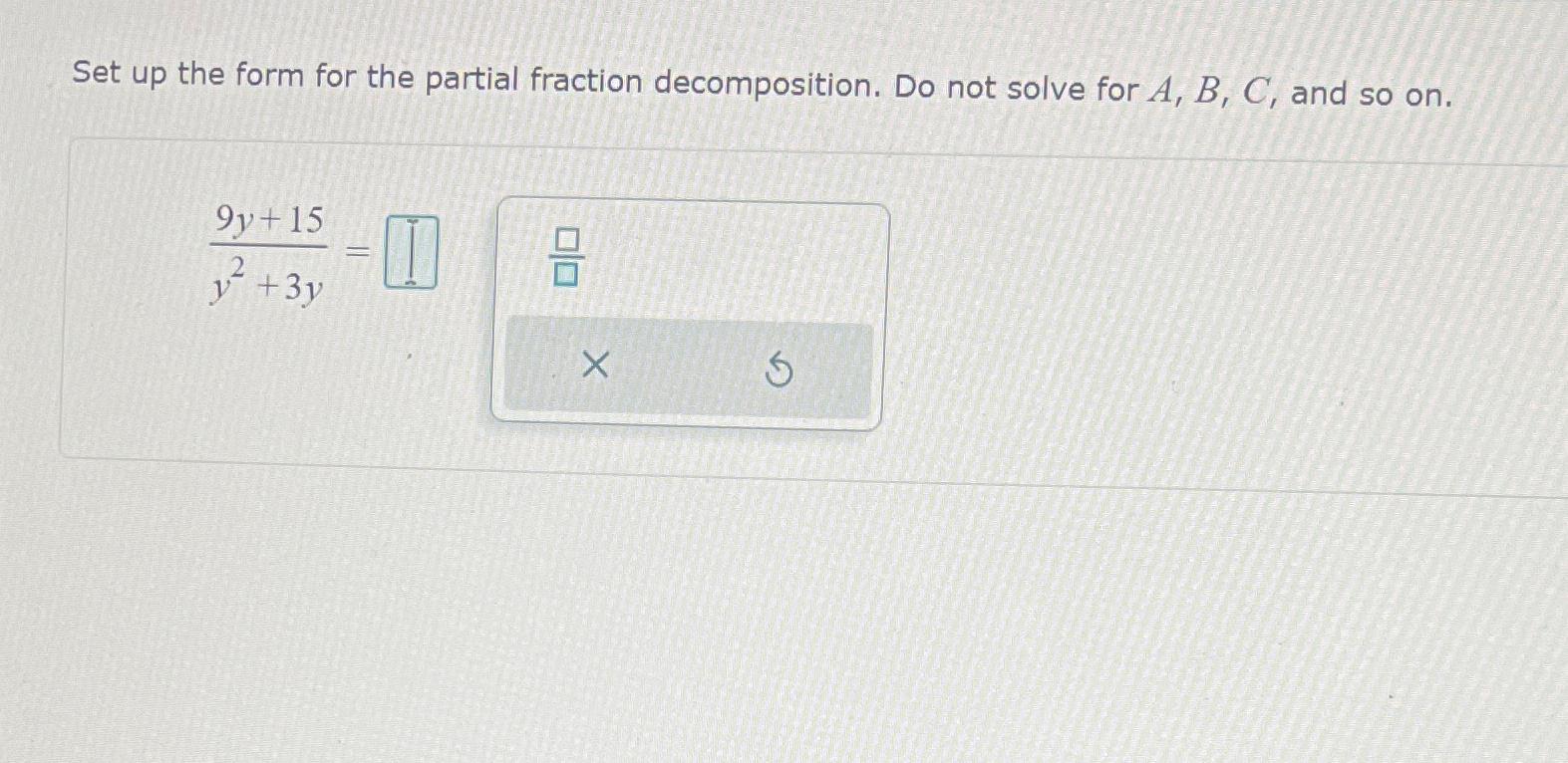 Solved Set up the form for the partial fraction | Chegg.com