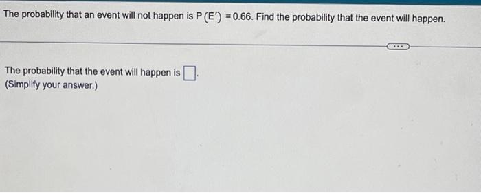 Solved The probability that an event will not happen is | Chegg.com