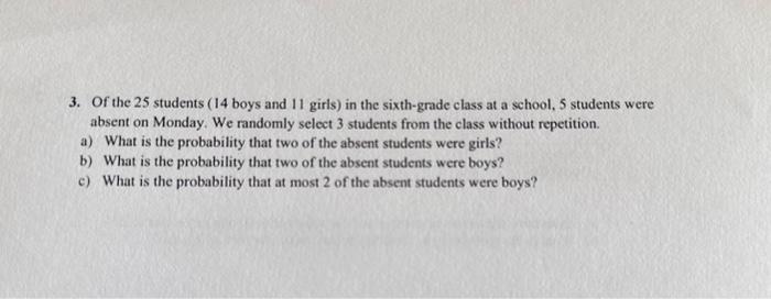 Solved 3. Of the 25 students ( 14 boys and 11 girls) in the | Chegg.com
