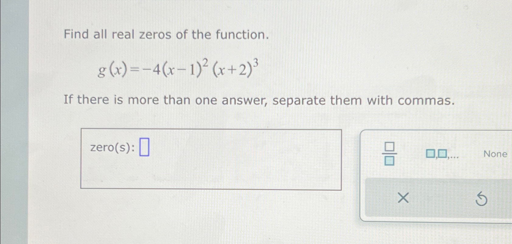 Solved Find all real zeros of the | Chegg.com