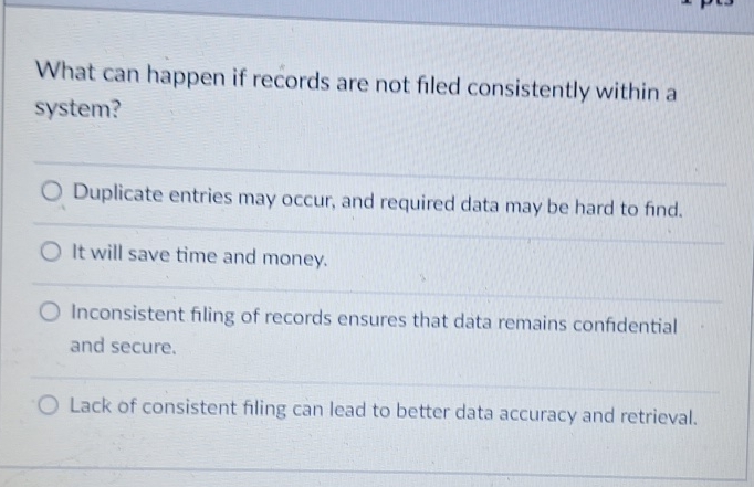 Solved What can happen if records are not filed consistently | Chegg.com
