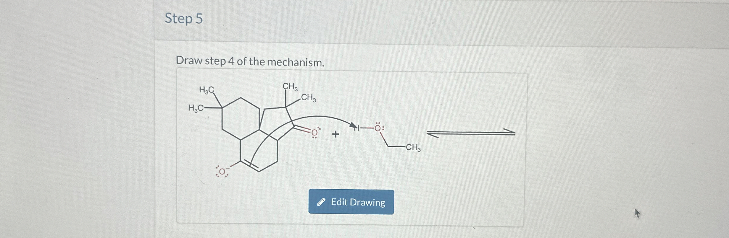 Solved Step 5Draw step 4 ﻿of the mechanism. | Chegg.com